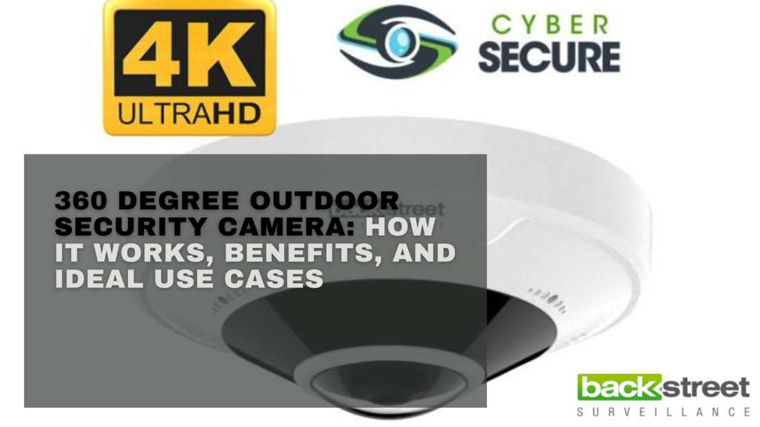 360 Degree Outdoor Security Camera: How It Works, Benefits, and Ideal Use Cases