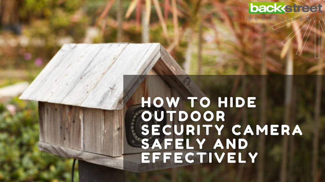 How to Hide Outdoor Security Camera Safely and Effectively